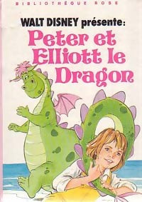 Peter et Elliott le dragon - Disney -  Bibliothèque rose (3ème série) - Livre