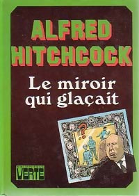 Le miroir qui glaçait - Alfred Hitchcock -  Bibliothèque verte (3ème série) - Livre
