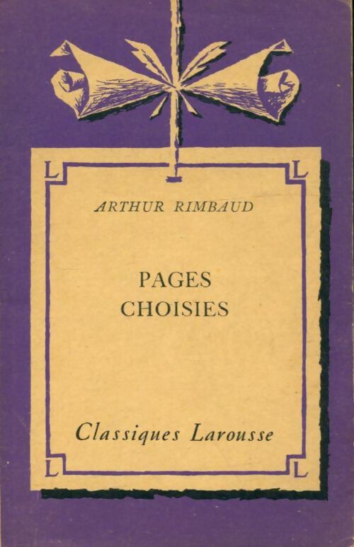 Pages choisies - Arthur Rimbaud -  Classiques Larousse - Livre