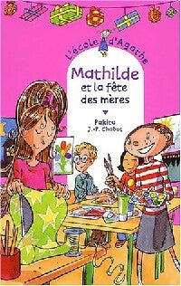Mathilde et la fête des mères - Pakita -  L'Ecole d'Agathe - Livre