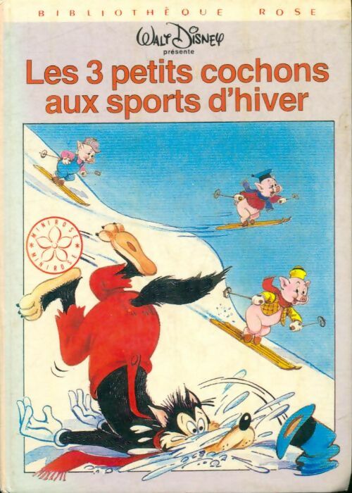 Les 3 petits cochons aux sports d'hiver - Walt Disney -  Bibliothèque rose (3ème série) - Livre