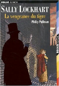 Sally Lockhart Tome III : La vengeance du tigre - Philip Pullman -  Folio Junior - Livre
