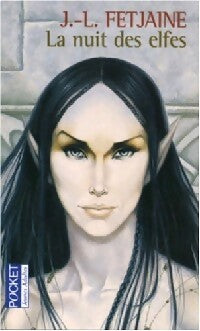 La trilogie des elfes Tome II : La nuit des elfes - Jean-Louis Fetjaine -  Pocket jeunesse - Livre