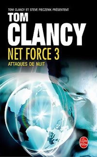Net Force Tome III : Attaques de nuit - Tom Clancy -  Le Livre de Poche - Livre