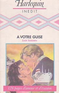A votre guise - Essie Summers -  128 pages d'amour et d'évasion - Livre