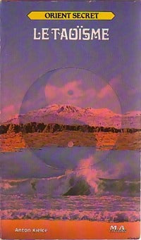 Le taoïsme - Anton Kielce -  Orient secret - Livre
