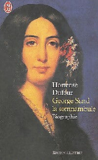 George Sand, la somnambule - Hortense Dufour -  J'ai Lu - Livre
