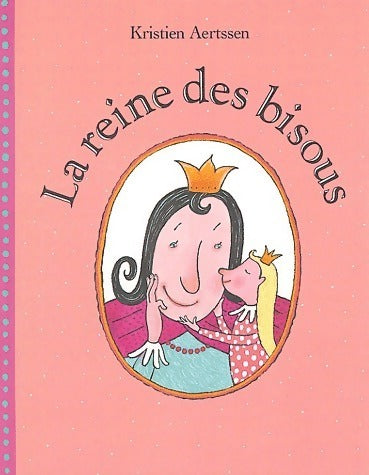 La reine des bisous - Kristien Aertssen -  Lutin Poche - Livre