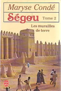 Ségou Tome II : Les murailles de la terre - Maryse Condé -  Le Livre de Poche - Livre