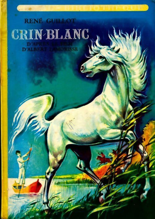 Crin-Blanc - René Guillot -  Idéal-Bibliothèque - Livre