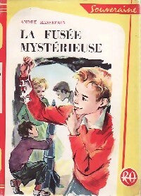 La fusée mystérieuse - André Massepain -  Bibliothèque Rouge et Or Souveraine - Livre