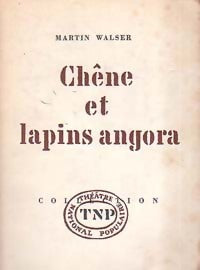 Chêne et lapins angora - Martin Walser -  Théâtre National Populaire - Livre