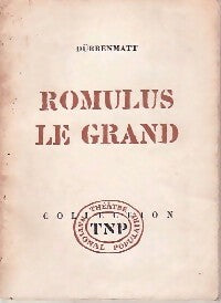 Romulus le Grand - Friedrich Dürrenmatt -  Théâtre National Populaire - Livre