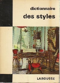 Dictionnaire des styles - Guillaume Janneau -  Les dictionnaires de l'homme du XXe siècle - Livre