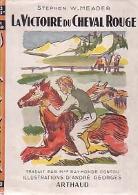 La victoire du cheval rouge - Stephen W. Meader -  Les amis des jeunes - Livre