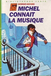Michel connaît la musique - Georges Bayard -  Bibliothèque verte (3ème série) - Livre