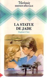 La statue de jade - Daphné Clair -  Harlequin Edition Spéciale - Livre