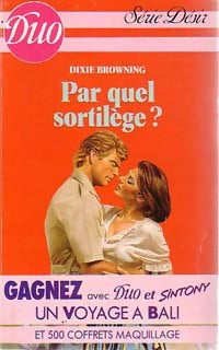 Par quel sortilège ? - Dixie Browning -  Duo, Série Désir - Livre