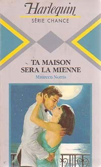 Ta maison sera la mienne - Maureen Norris -  Série Chance - Livre