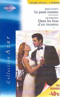 Le passé ennemi / Dans les bras d'un inconnu - Emma Darcy ; Liz Fielding -  Azur - Livre