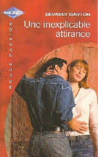 Une inexplicable attirance - Beverly Barton -  Rouge Passion - Livre