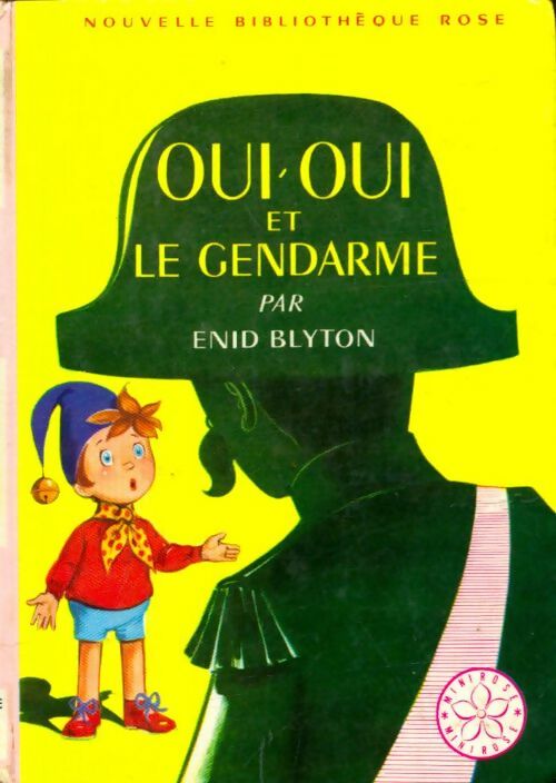 Oui-Oui et le gendarme - Enid Blyton -  Bibliothèque rose (2ème série - Nouvelle Bibliothèque Rose) - Livre