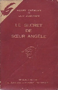 Le secret de soeur Angèle - Henry Catalan ; Léo Joannon -  Soeur Angèle - Livre
