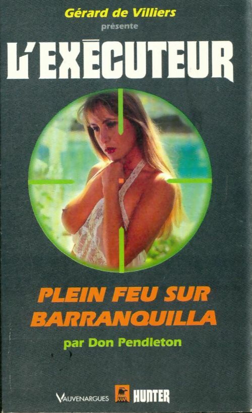 Plein feu sur Barranquilla - Don Pendleton -  L'Exécuteur - Livre