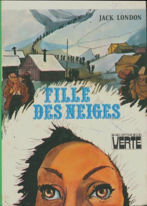 Fille des neiges - Jack London -  Bibliothèque verte (3ème série) - Livre