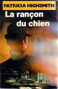 La rançon du chien - Patricia Highsmith -  Le Livre de Poche - Livre