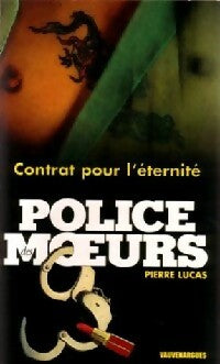 Contrat pour l'éternité - Pierre Lucas -  Police des Moeurs - Livre