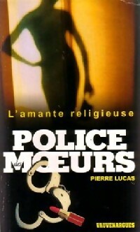 L'amante religieuse - Pierre Lucas -  Police des Moeurs - Livre