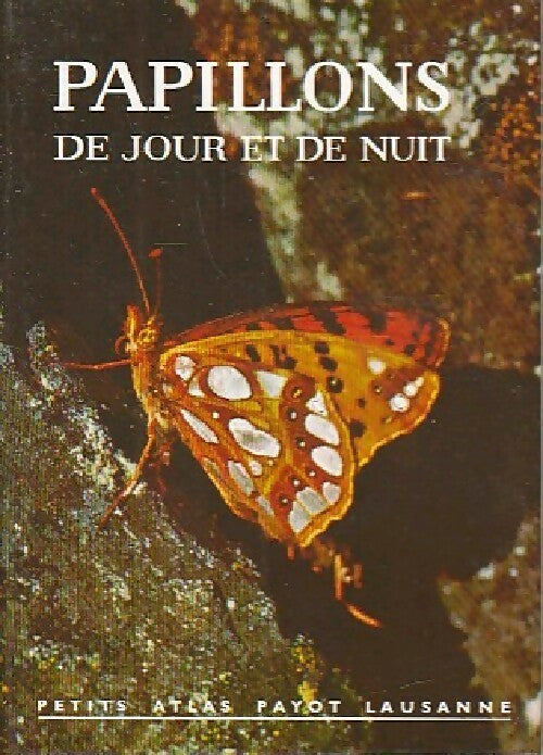 Papillons de jour et de nuit - C. A. W Guggisberg -  Petits Atlas - Livre