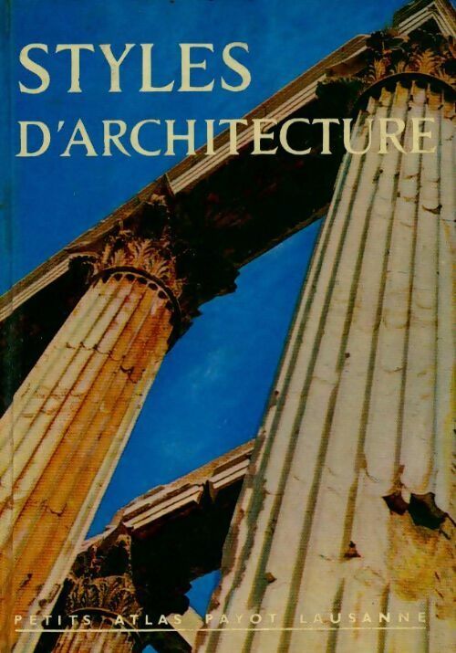 Styles d'architecture - X -  Petits Atlas - Livre