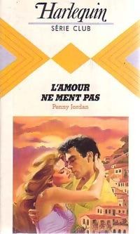 L'amour ne ment pas - Penny Jordan -  Série Club - Livre