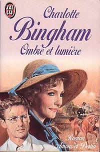 Ombre et lumière - Charlotte Bingham -  J'ai Lu - Livre