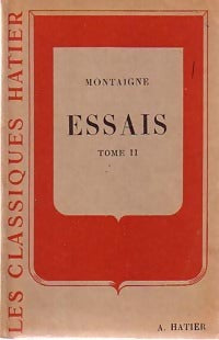 Les essais (extraits) Tome II - Michel De Montaigne -  Classiques Hatier - Livre