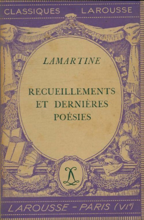 Recueillements et dernières poésies - Alphonse De Lamartine -  Classiques Larousse - Livre
