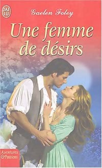 Une femme de désirs - Gaelen Foley -  J'ai Lu - Livre