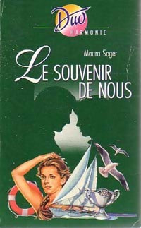Le souvenir de nous - Maura Seger -  Duo, Série Harmonie - Livre