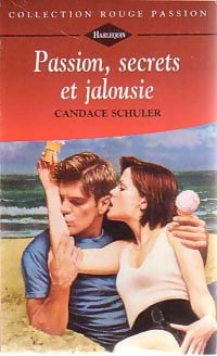 Passion, secrets et jalousie - Candace Schuler -  Rouge Passion - Livre