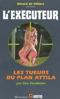 Les tueurs du plan Attila - Don Pendleton -  L'Exécuteur - Livre