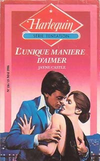 L'unique manière d'aimer - Jayne Castle -  Série Tentation - Livre