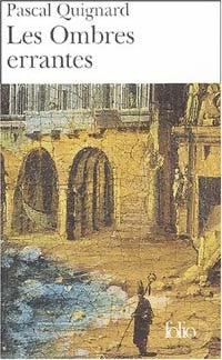 Dernier royaume Tome I : Les ombres errantes - Pascal Quignard -  Folio - Livre
