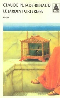 Le jardin forteresse - Claude Pujade-Renaud -  Babel - Livre