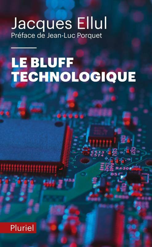 Le bluff technologique - Jacques Ellul -  Pluriel - Livre