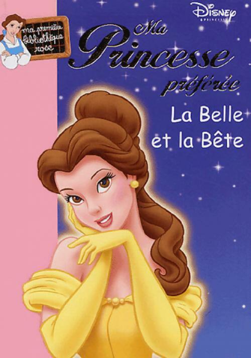 Ma princesse préférée Tome V : La belle et la bête - Walt Disney -  Bibliothèque rose (série actuelle) - Livre