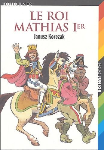 Le roi Mathias Ier - Janusz Korczak -  Folio Junior - Livre