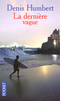 La dernière vague - Denis Humbert -  Pocket - Livre