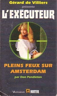 Pleins feux sur Amsterdam - Don Pendleton -  L'Exécuteur - Livre